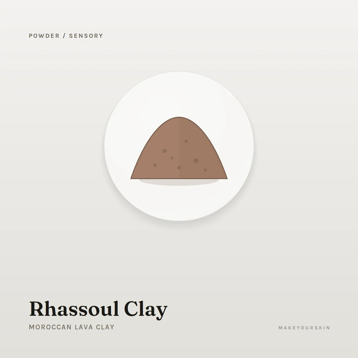 Rhassoul Clay (Moroccan Lava Clay) — powder, Global — MakeYourSkin