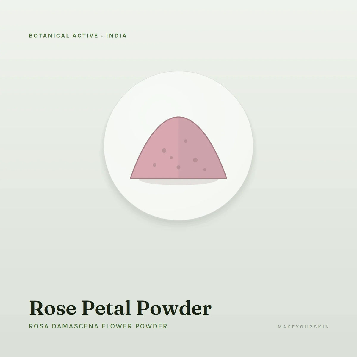 Rose Petal Powder (Rosa Damascena Flower Powder) — powder, India · Ayurveda — MakeYourSkin