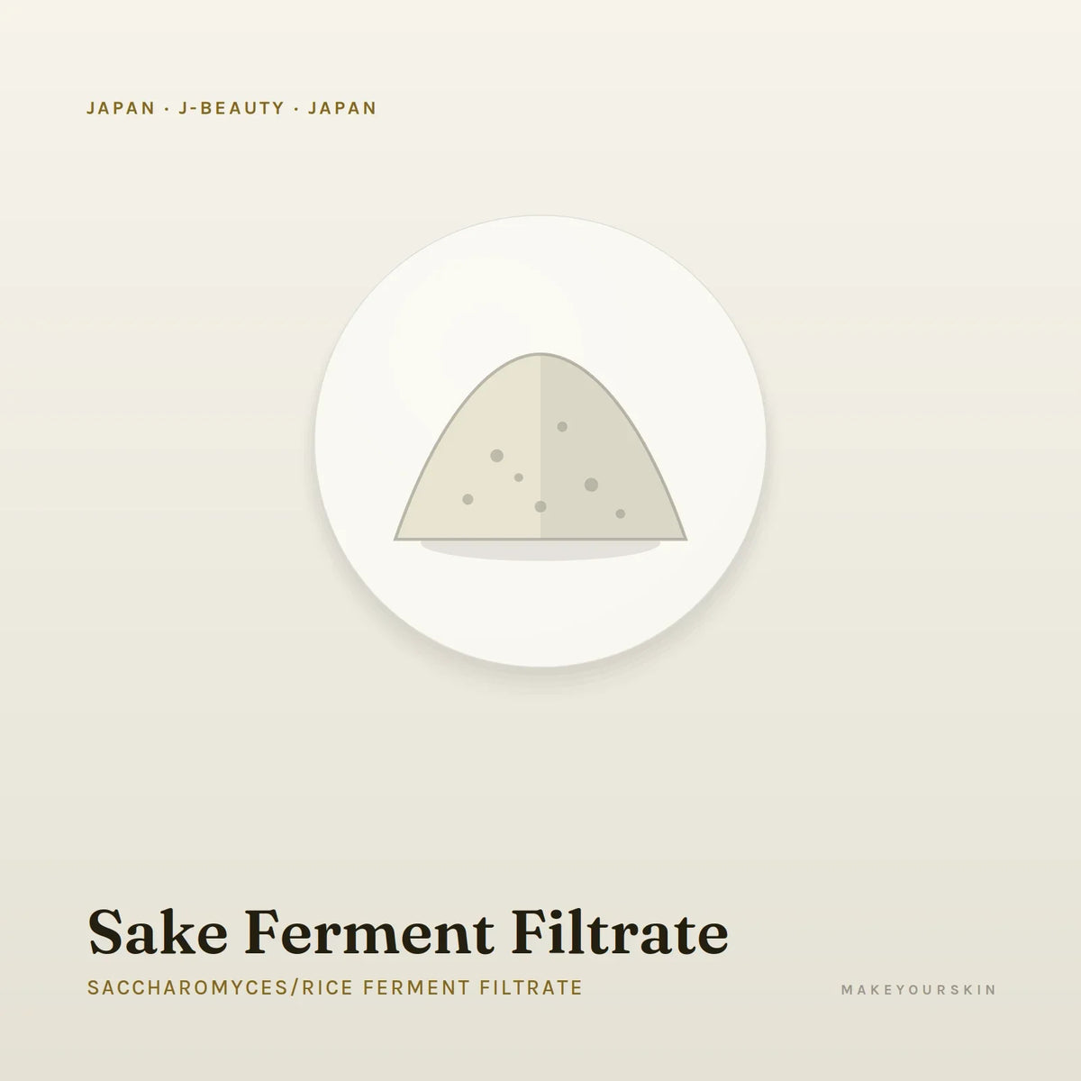Sake Ferment Filtrate (Saccharomyces/Rice Ferment Filtrate) — powder, Japan · J-Beauty — MakeYourSkin