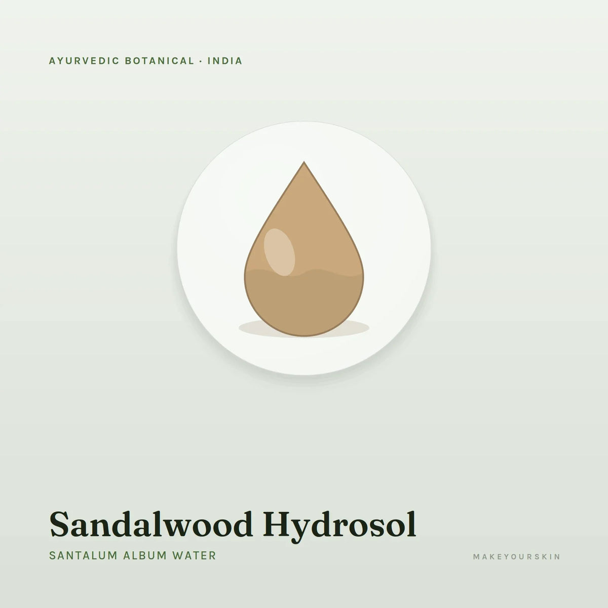 Sandalwood Hydrosol (Santalum Album Water) — liquid, India · Ayurveda — MakeYourSkin