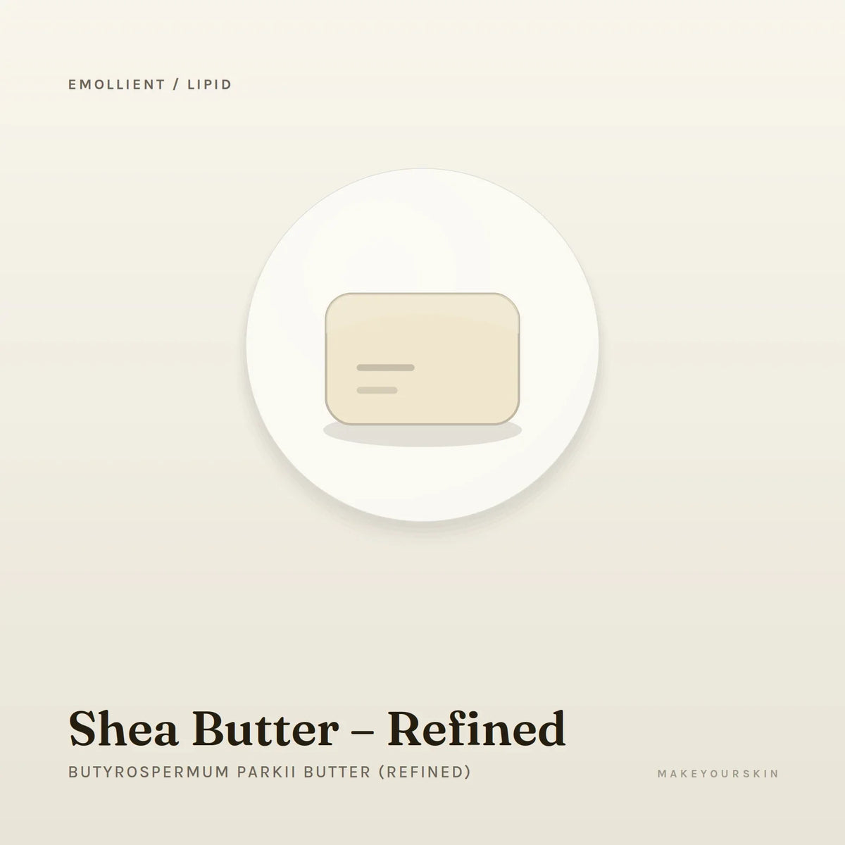 Shea Butter – Refined (Butyrospermum Parkii Butter (Refined)) — butter, Global — MakeYourSkin