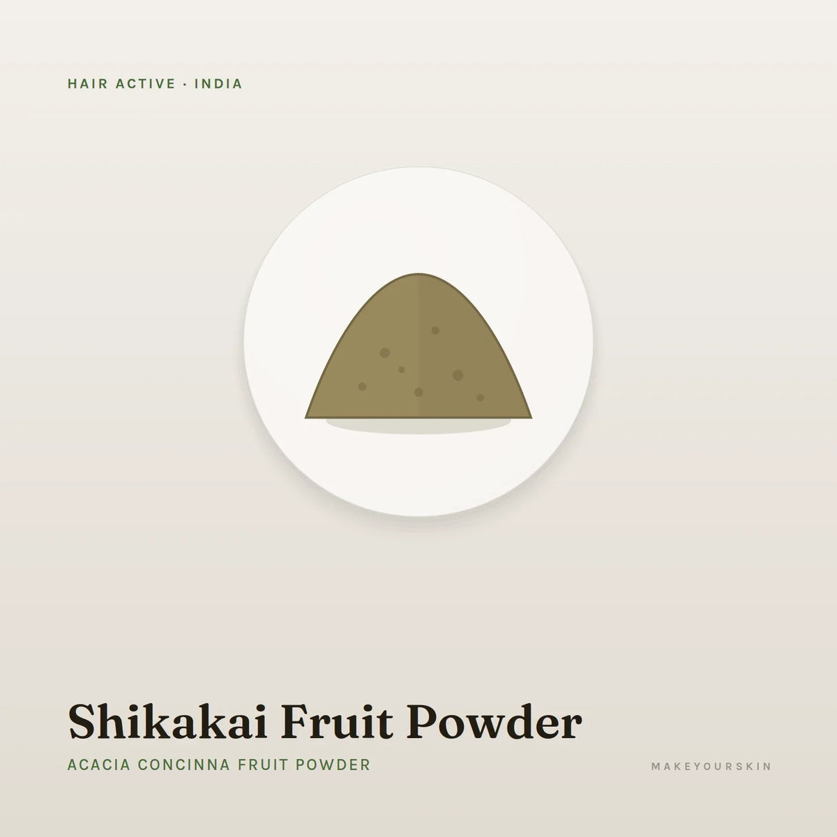 Shikakai Fruit Powder (Acacia Concinna Fruit Powder) — powder, India · Ayurveda — MakeYourSkin