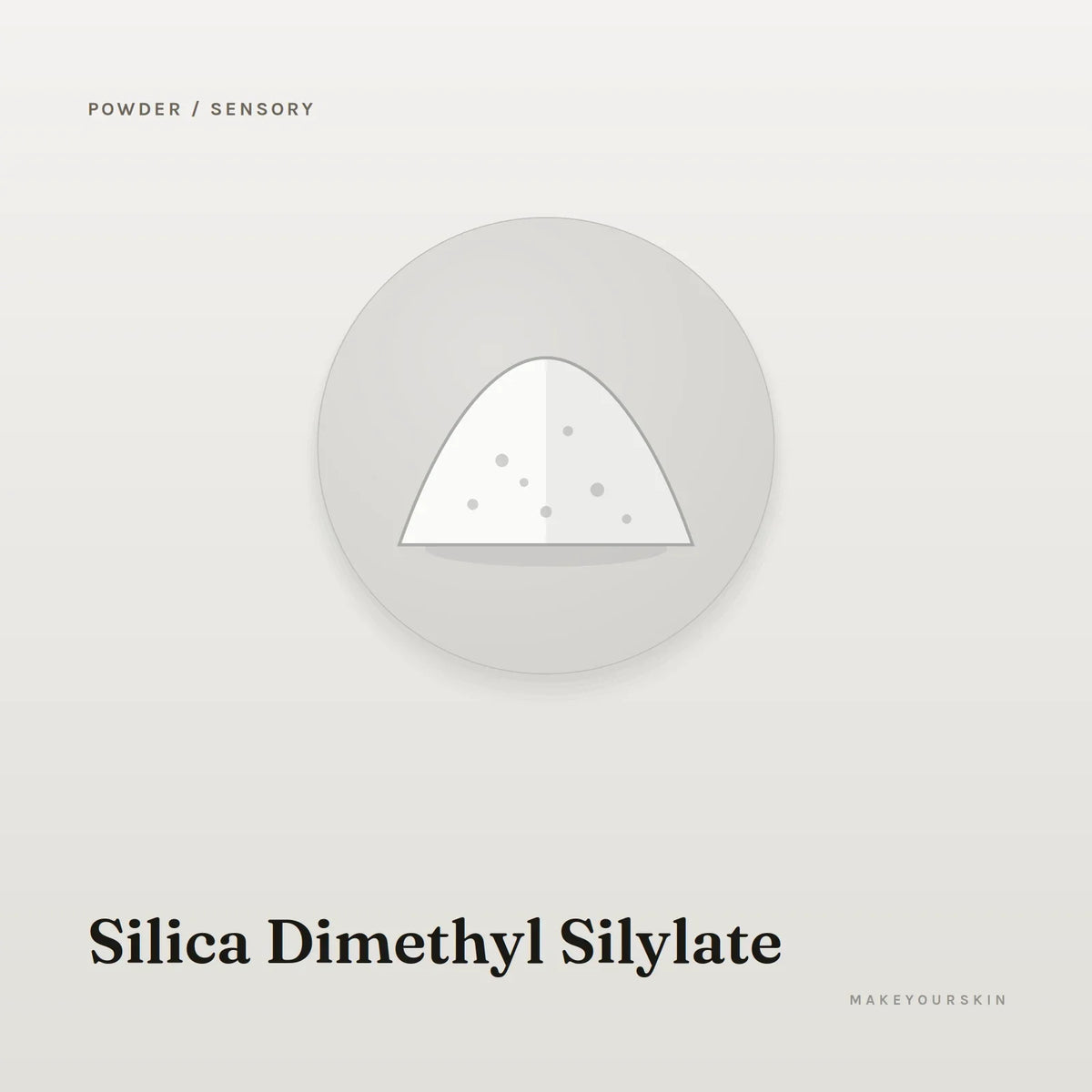 Silica Dimethyl Silylate — powder, Global — MakeYourSkin
