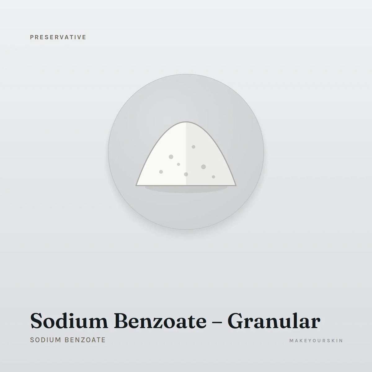 Sodium Benzoate – Granular (Sodium Benzoate) — powder, Global — MakeYourSkin