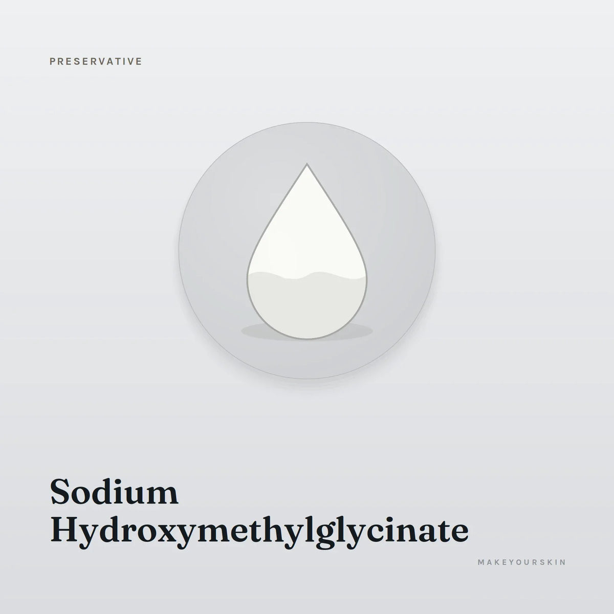Sodium Hydroxymethylglycinate — liquid, Global — MakeYourSkin