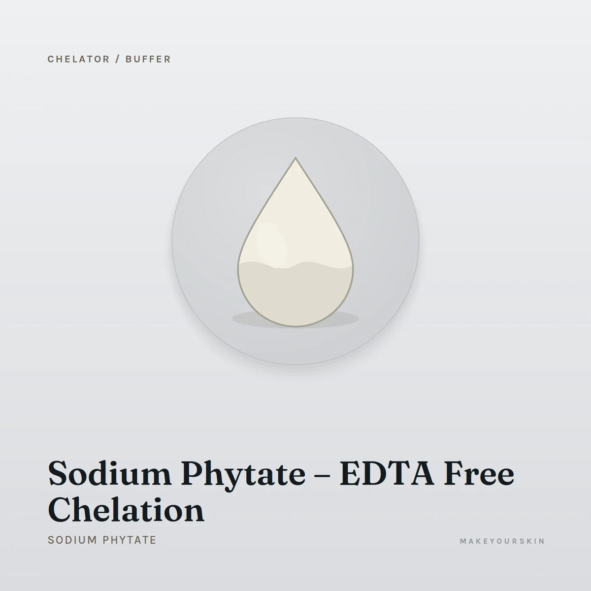 Sodium Phytate – EDTA Free Chelation (Sodium Phytate) — liquid, Global — MakeYourSkin