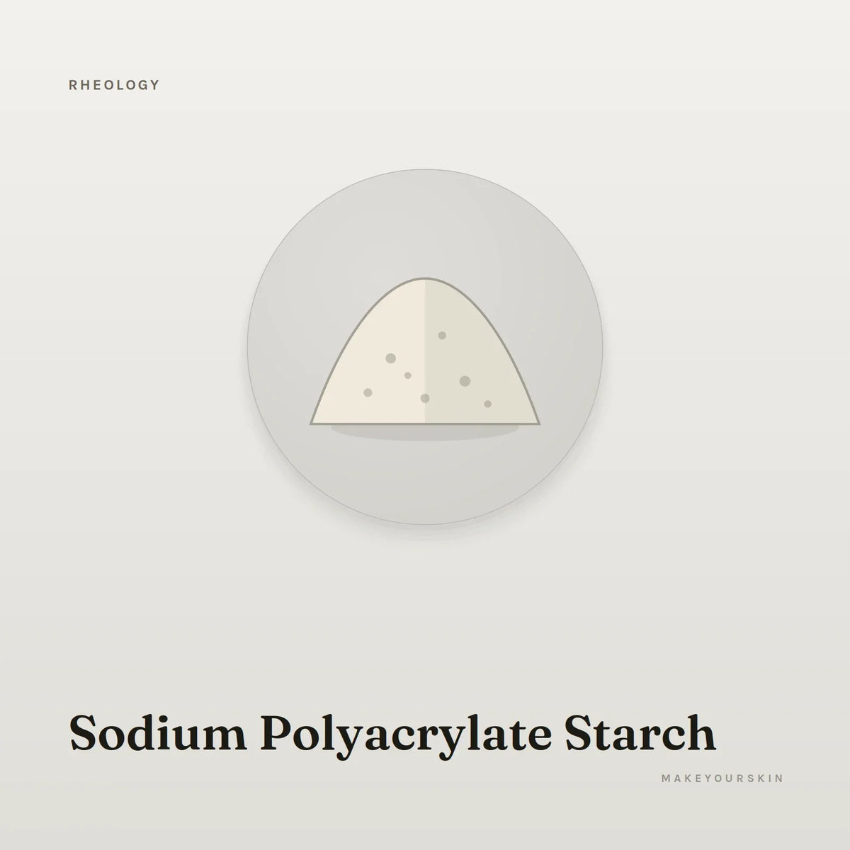 Sodium Polyacrylate Starch — powder, Global — MakeYourSkin