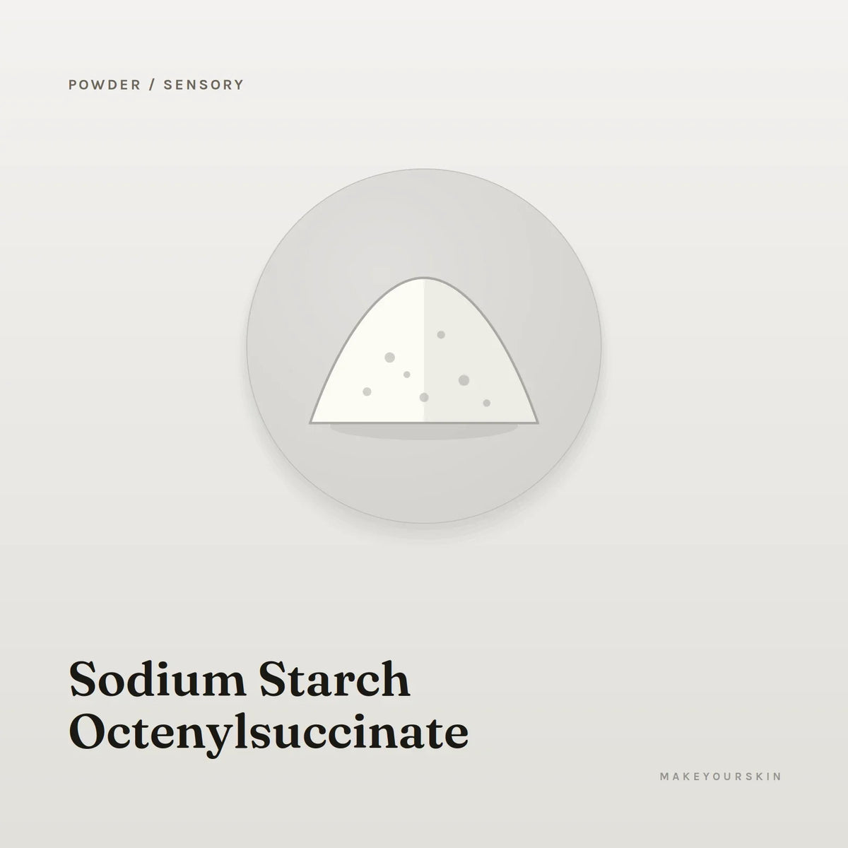 Sodium Starch Octenylsuccinate — powder, Global — MakeYourSkin