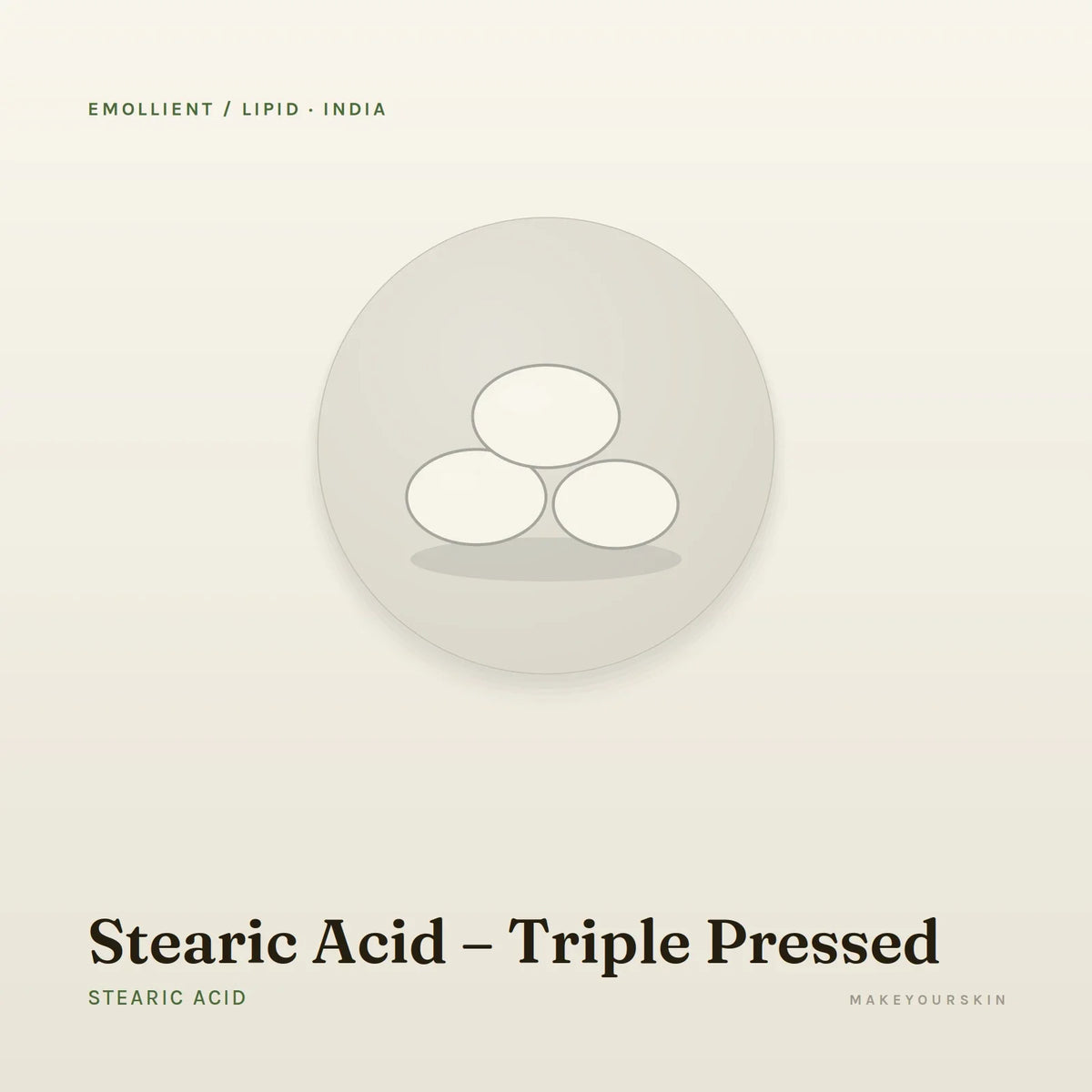 Stearic Acid – Triple Pressed (Stearic Acid) — wax / solid, India · Ayurveda — MakeYourSkin