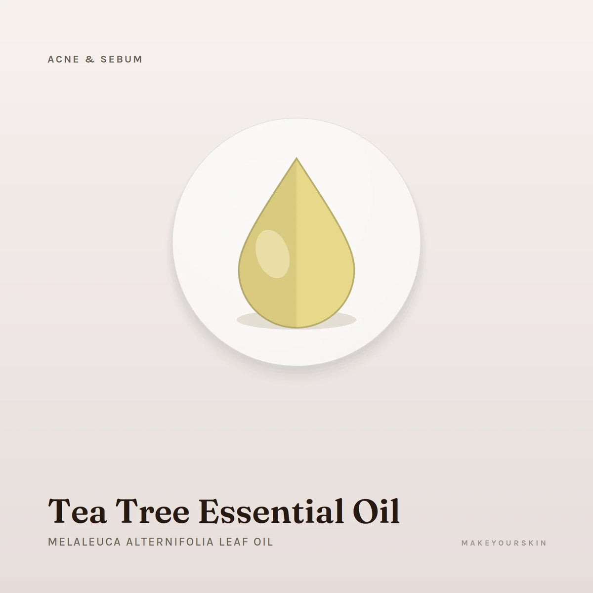 Tea Tree Essential Oil (Melaleuca Alternifolia Leaf Oil) — oil, Global — MakeYourSkin