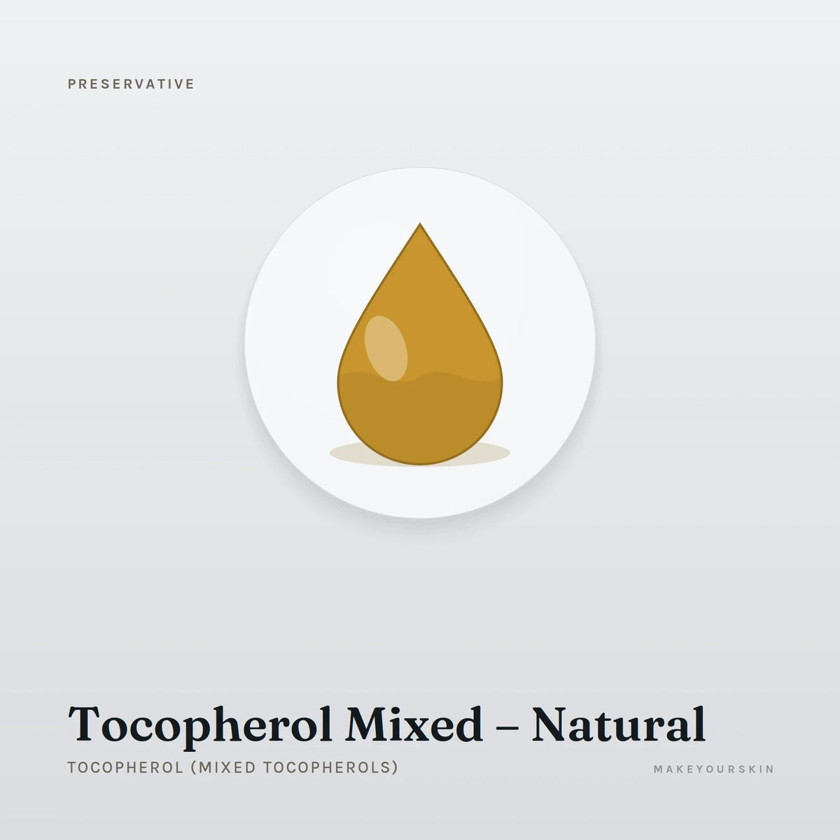 Tocopherol Mixed – Natural (Tocopherol (Mixed Tocopherols)) — liquid, Global — MakeYourSkin