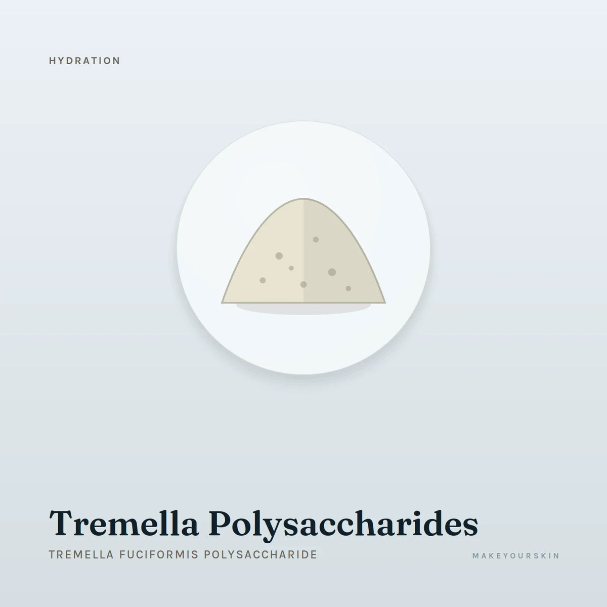 Tremella Polysaccharides (Tremella Fuciformis Polysaccharide) — powder, Global — MakeYourSkin