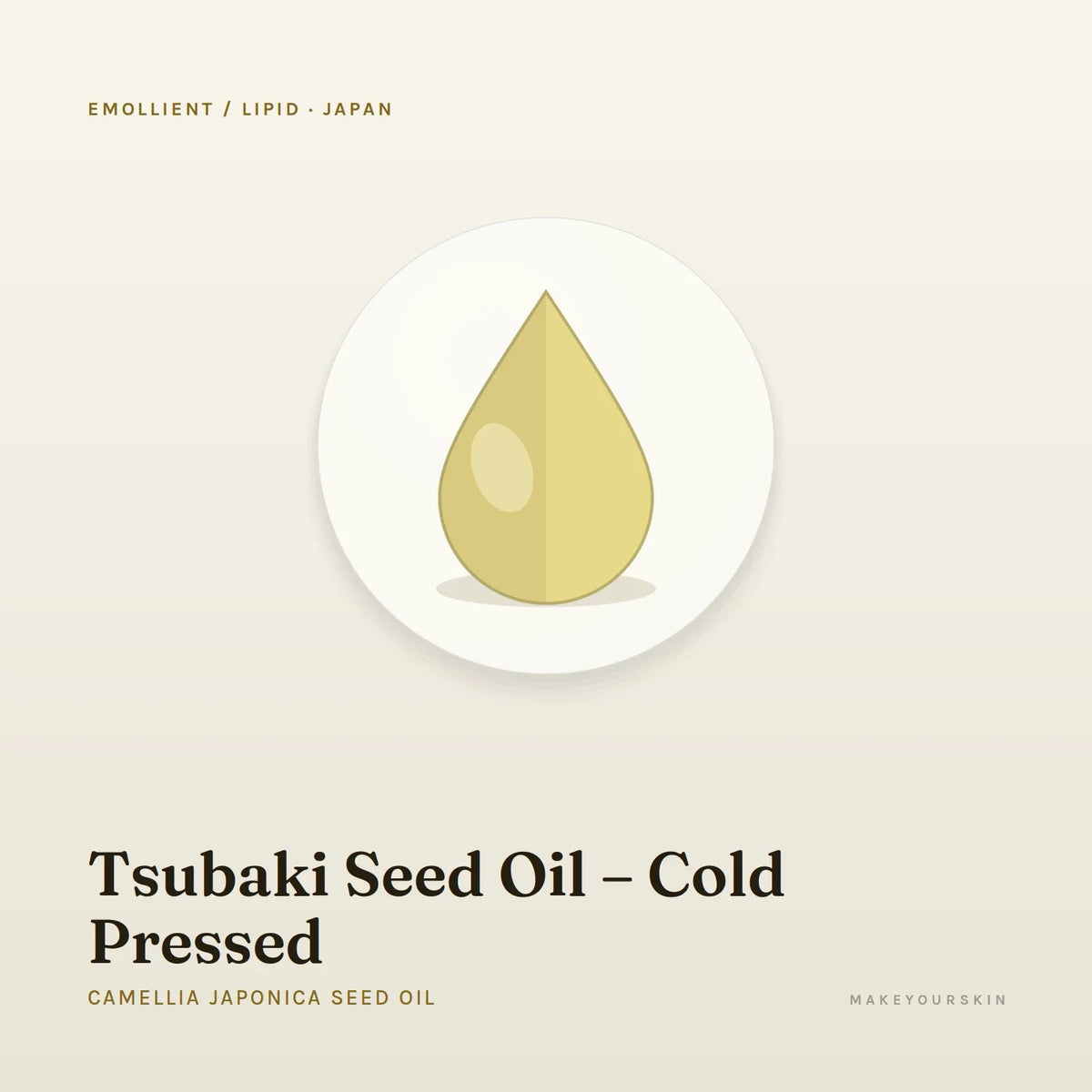 Tsubaki Seed Oil – Cold Pressed (Camellia Japonica Seed Oil) — oil, Japan · J-Beauty — MakeYourSkin