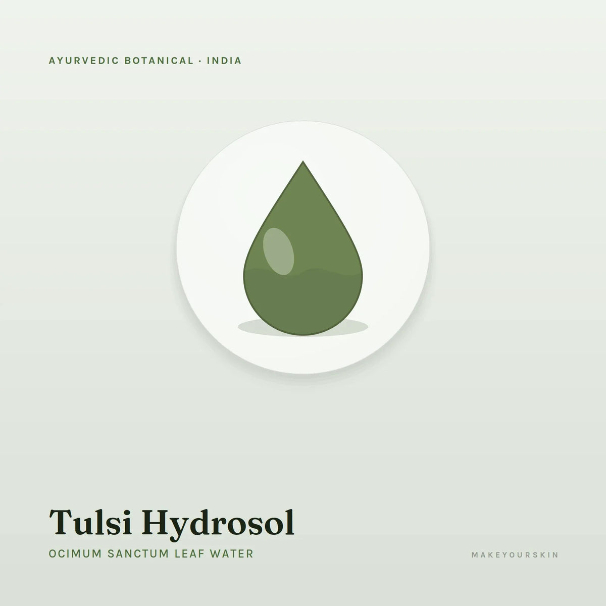 Tulsi Hydrosol (Ocimum Sanctum Leaf Water) — liquid, India · Ayurveda — MakeYourSkin