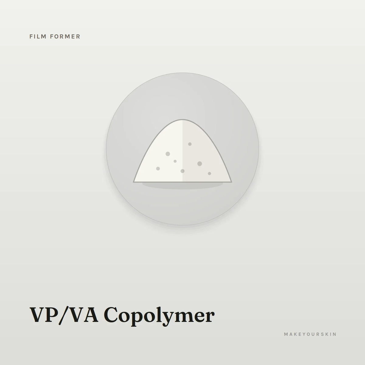 VP/VA Copolymer — powder, Global — MakeYourSkin