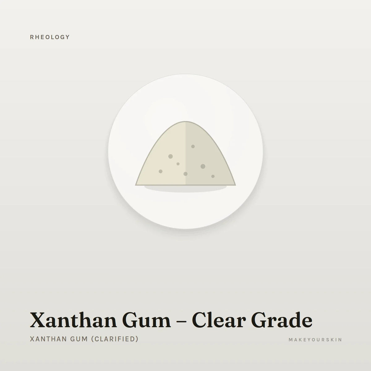 Xanthan Gum – Clear Grade (Xanthan Gum (Clarified)) — powder, Global — MakeYourSkin